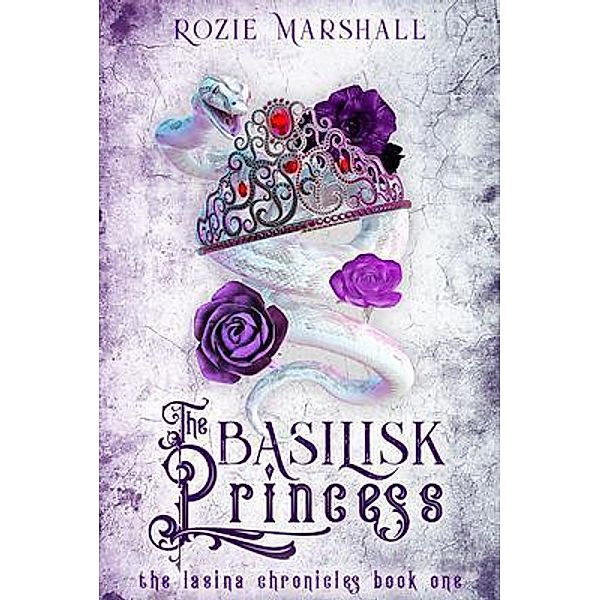 The Basilisk Princess / The Lasina Chronicles Bd.1, Rozie Marshall
