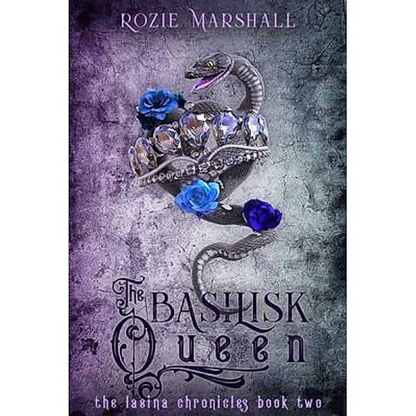 The Basilisk Queen / The Lasina Chronicles Bd.Two, Rozie Marshall