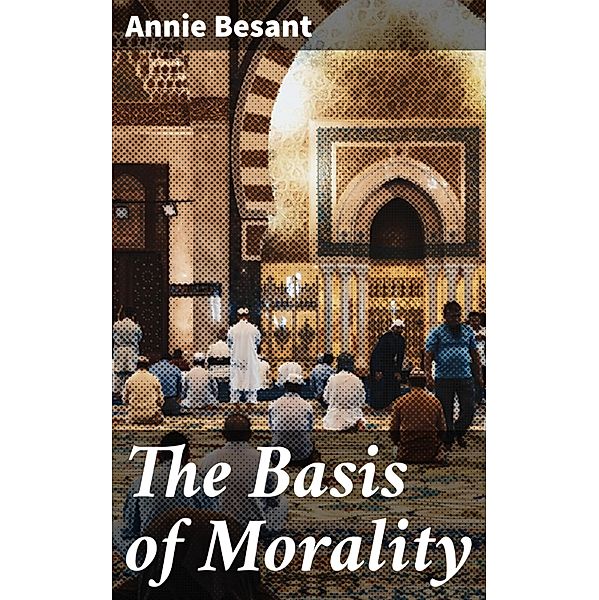 The Basis of Morality, Annie Besant