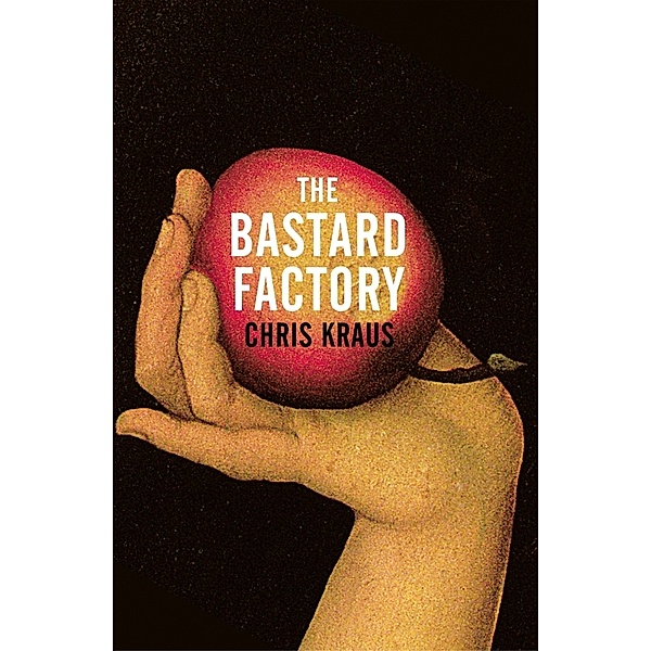 The Bastard Factory, Chris Kraus