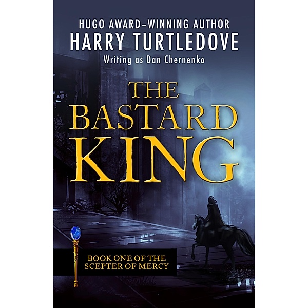 The Bastard King / The Scepter of Mercy, Harry Turtledove