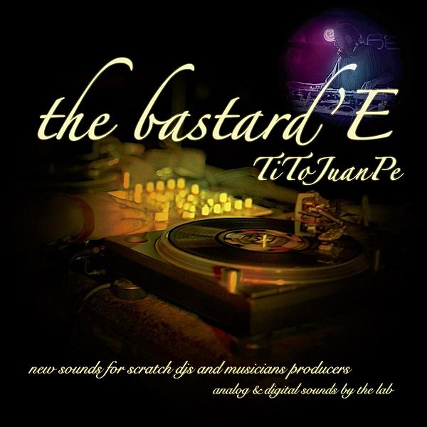 THE BASTARD'E (TRANSPARENT GREEN VINYL), Dj Tito Juanpe