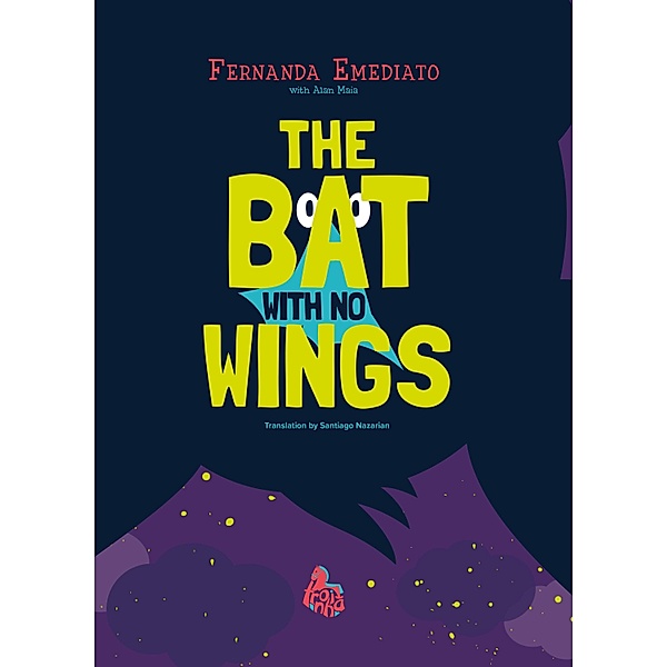THE BAT WITH NO WINGS, Fernanda Emediato