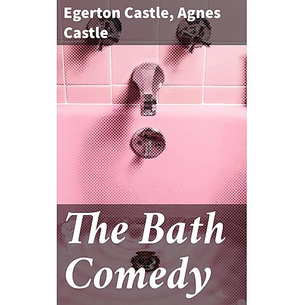 The Bath Comedy, Agnes Castle, Egerton Castle
