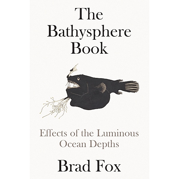 The Bathysphere Book, Brad Fox
