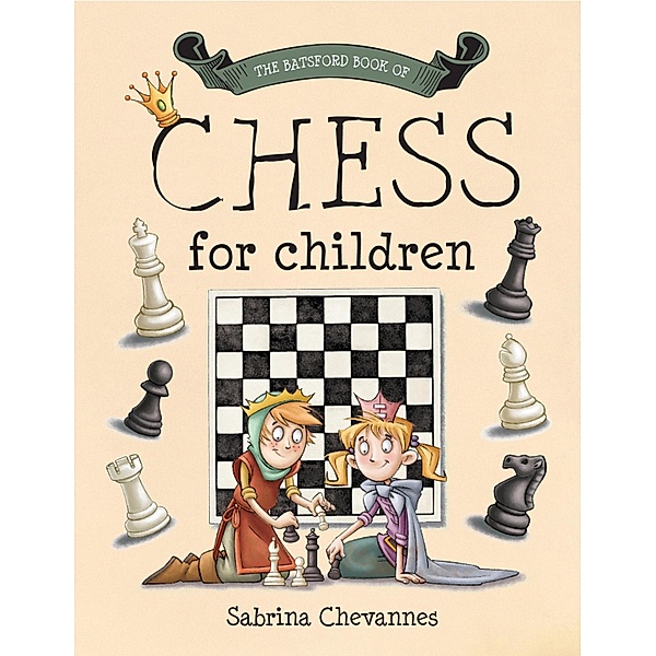 The Batsford Book of Chess for Children, Sabrina Chevannes