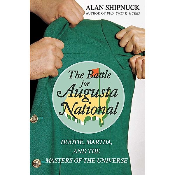 The Battle for Augusta National, Alan Shipnuck