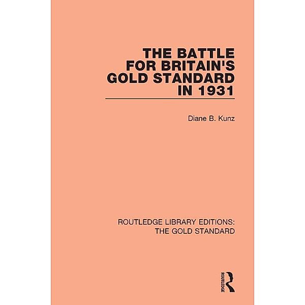 The Battle for Britain's Gold Standard in 1931, Diane B Kunz