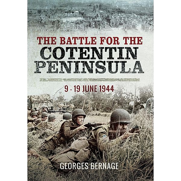 The Battle for Cotentin Peninsula, Georges Bernage