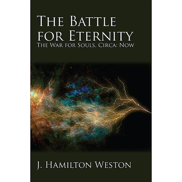 The Battle for Eternity, J. Hamilton Weston