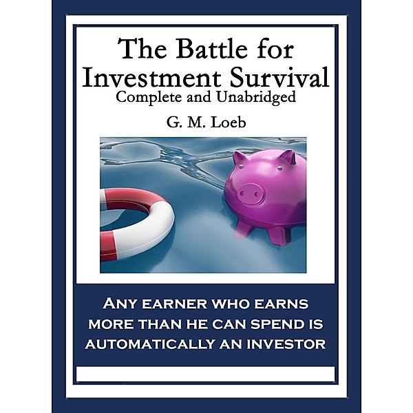 The Battle for Investment Survival, G. M. Loeb
