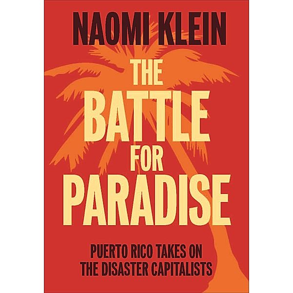 The Battle for Paradise, Naomi Klein