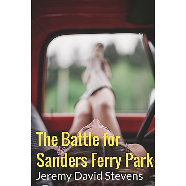 The Battle for Sanders Ferry Park, Jeremy David Stevens