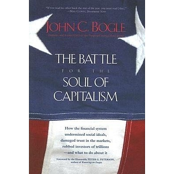 The Battle for the Soul of Capitalism, John C. Bogle