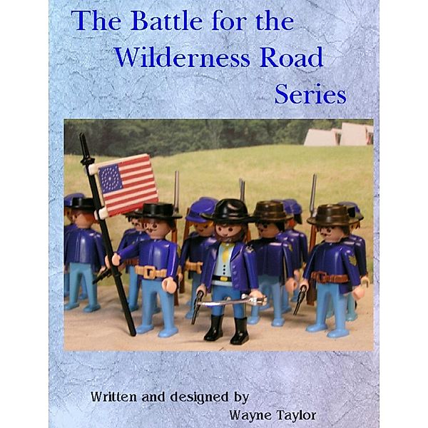 The Battle for the Wilderness Road Series, Wayne Taylor