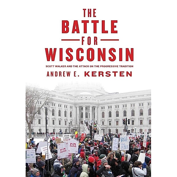 The Battle for Wisconsin / Hill and Wang, Andrew E. Kersten