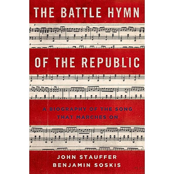 The Battle Hymn of the Republic, John Stauffer, Benjamin Soskis