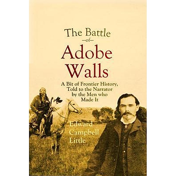 The Battle of Adobe Walls / Bookcrop, Edward Little