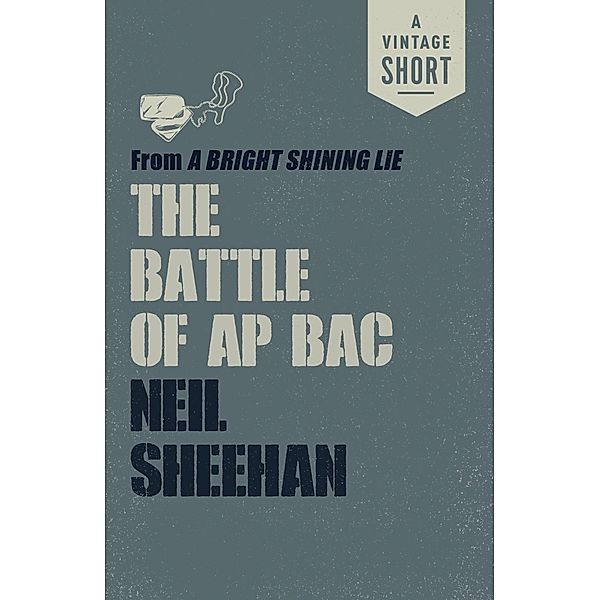 The Battle of Ap Bac / A Vintage Short, Neil Sheehan