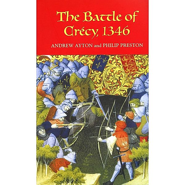 The Battle of Crécy, 1346, Andrew Ayton, Philip Preston