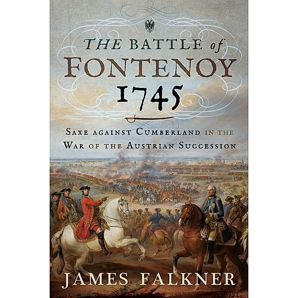 The Battle of Fontenoy 1745, James Falkner