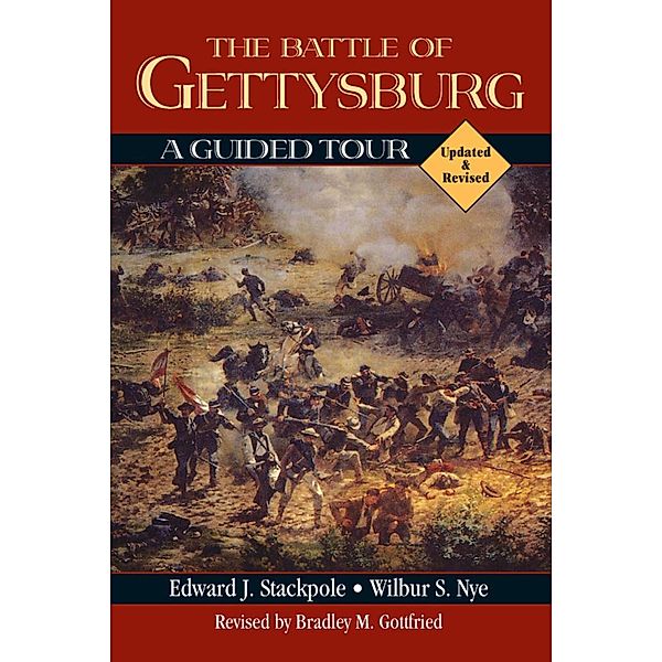 The Battle of Gettysburg, Edward J. Stackpole, Wilbur S. Nye