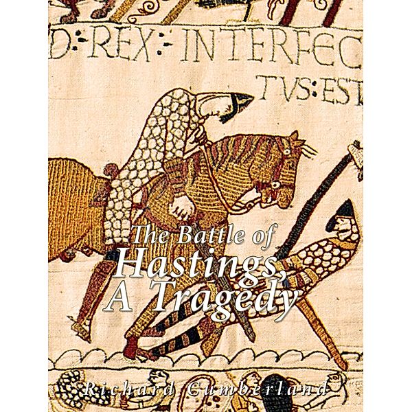 The Battle of Hastings, a Tragedy, Richard Cumberland