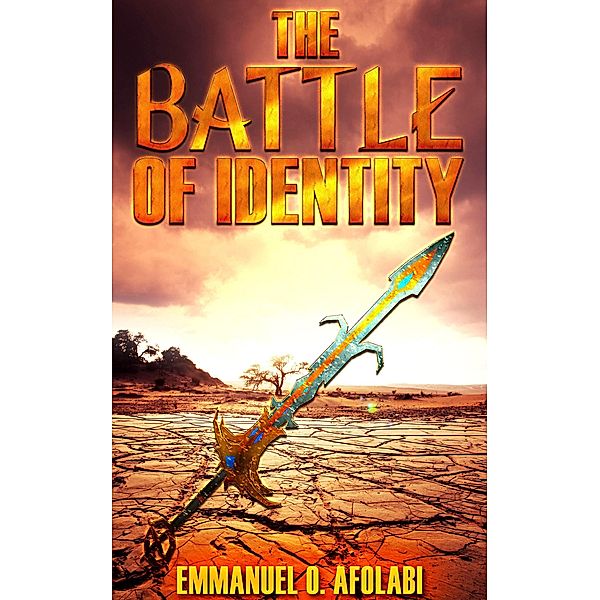 The Battle of Identity, Emmanuel O. Afolabi