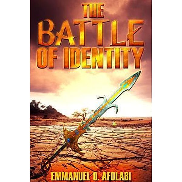 The Battle of Identity, Emmanuel O. Afolabi