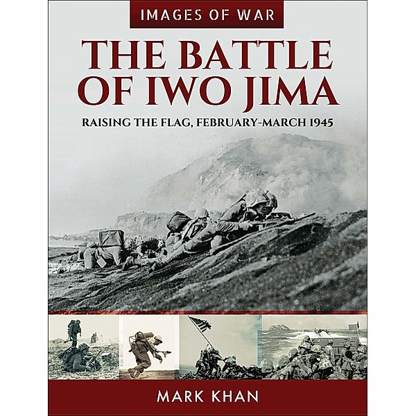 The Battle of Iwo Jima / Images of War, Mark Khan