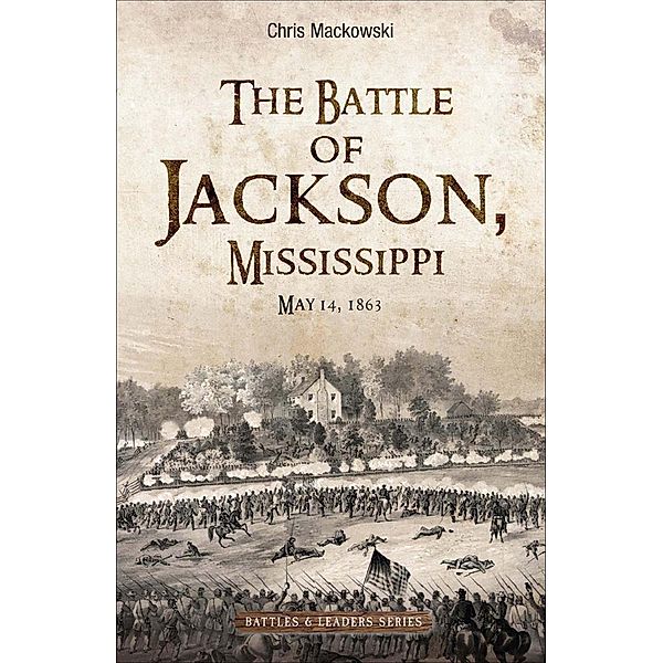 The Battle of Jackson, Mississippi, Chris Mackowski