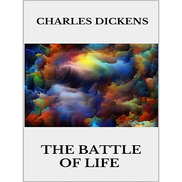 The Battle of Life, Charles Dickens