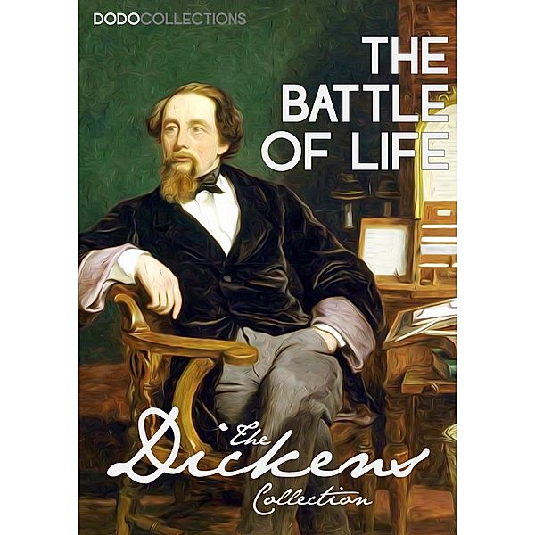 The Battle of Life / Charles Dickens Collection, Charles Dickens