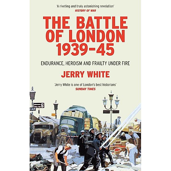 The Battle of London 1939-45, Jerry White