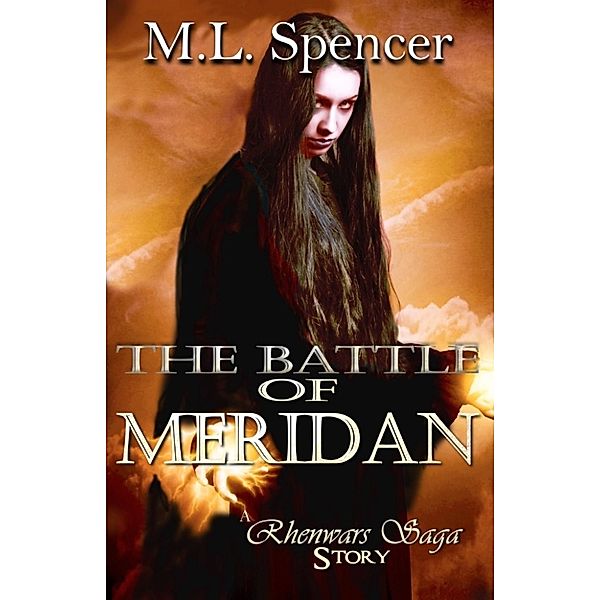 The Battle of Meridan: A Rhenwars Short Story, M.L. Spencer