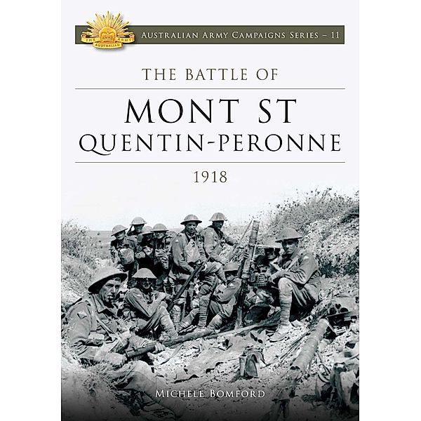 The Battle of Mont St Quentin Peronne 1918, Michele Bomford