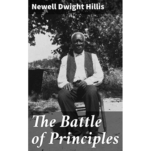 The Battle of Principles, Newell Dwight Hillis