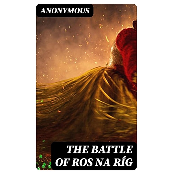 The Battle of Ros na Ríg, Anonymous