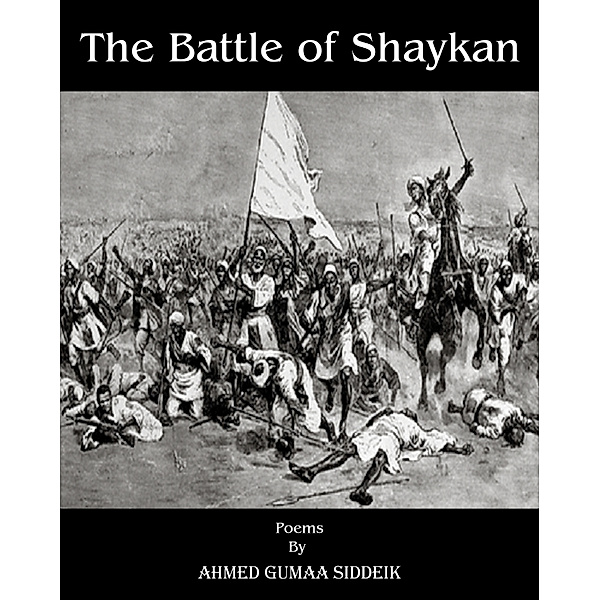 The Battle Of Shaykan, Dr. Ahmed Gumaa Siddiek