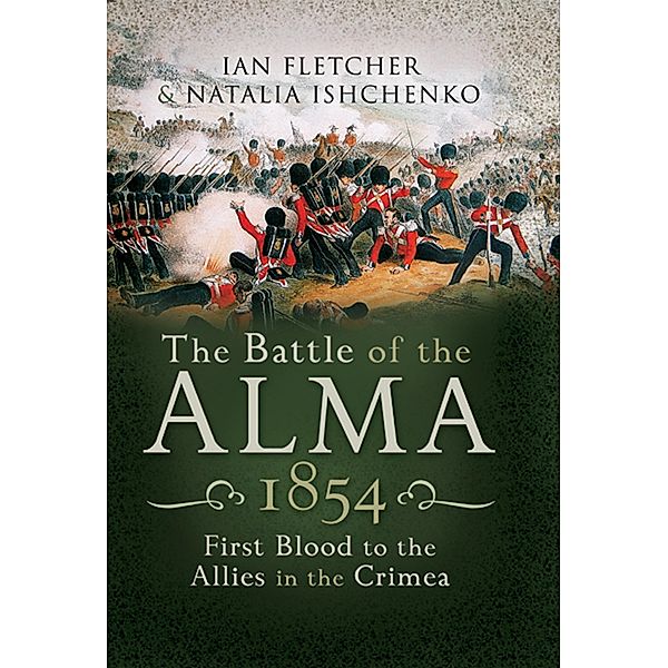 The Battle of the Alma, 1854, Ian Fletcher, Natalia Ishcenko