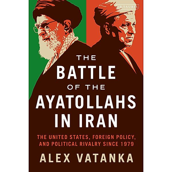 The Battle of the Ayatollahs in Iran, Alex Vatanka
