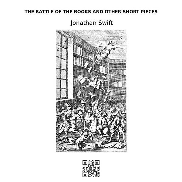 The Battle of the Books and Other Short Pieces, Jonathan Swift