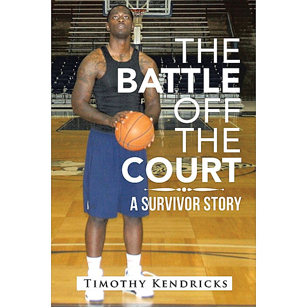 The Battle off the Court, Timothy Kendricks