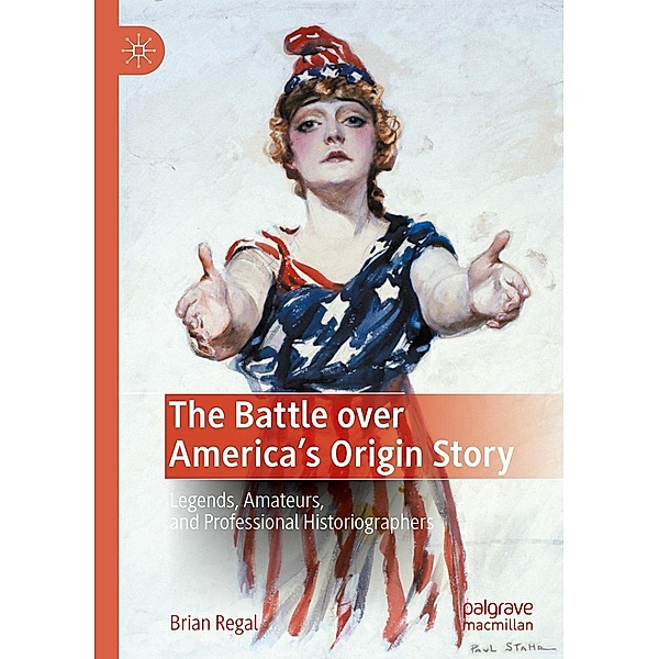 The Battle over America's Origin Story / Progress in Mathematics, Brian Regal