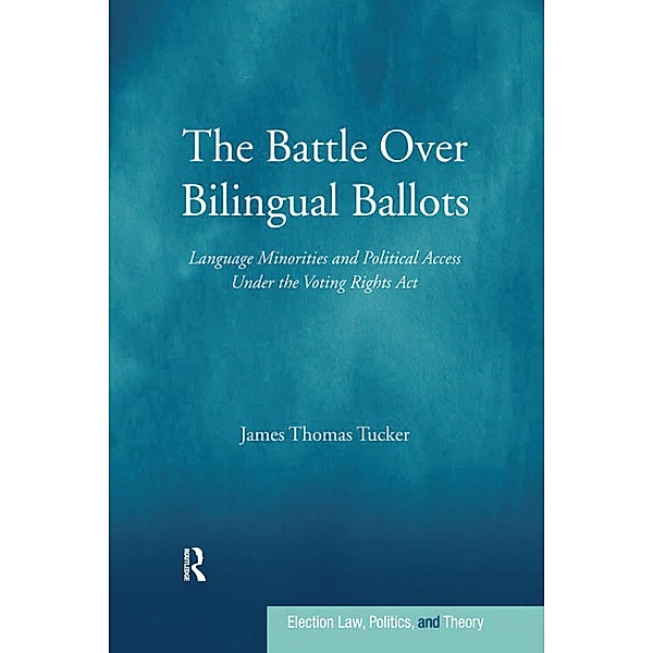 The Battle Over Bilingual Ballots, James Thomas Tucker