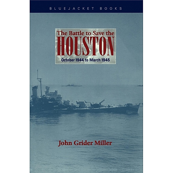 The Battle to Save the Houston / Bluejacket Books, Estate of John G. Miller