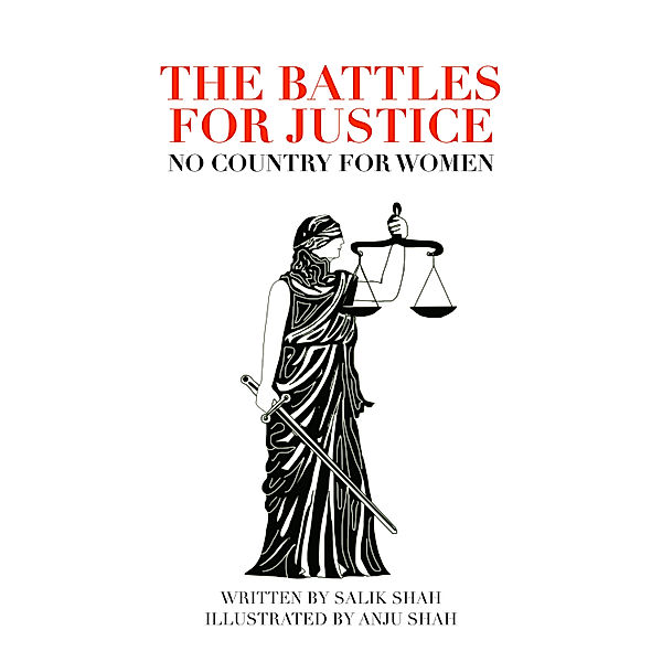 The Battles for Justice: No Country for Women, Salik Shah