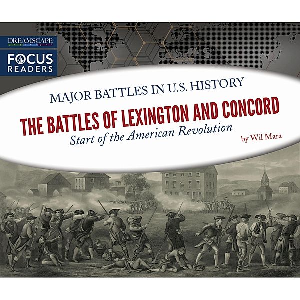 The Battles of Lexington and Concord - Start of the American Revolution (Unabridged), Wil Mara