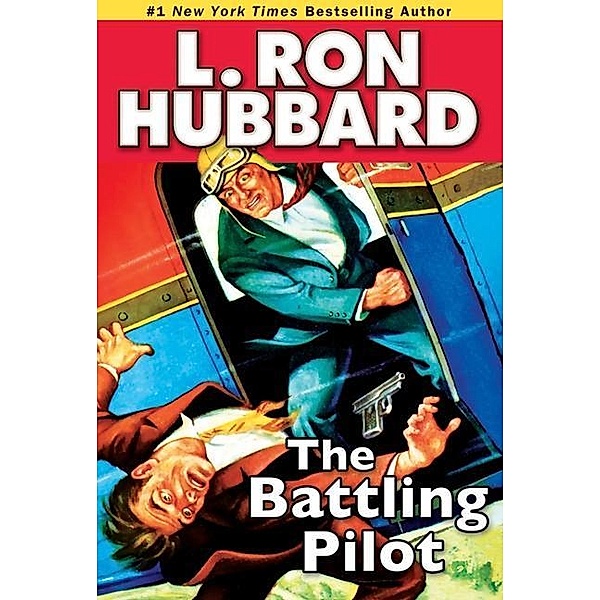 The Battling Pilot / Historical Fiction Short Stories Collection, L. Ron Hubbard