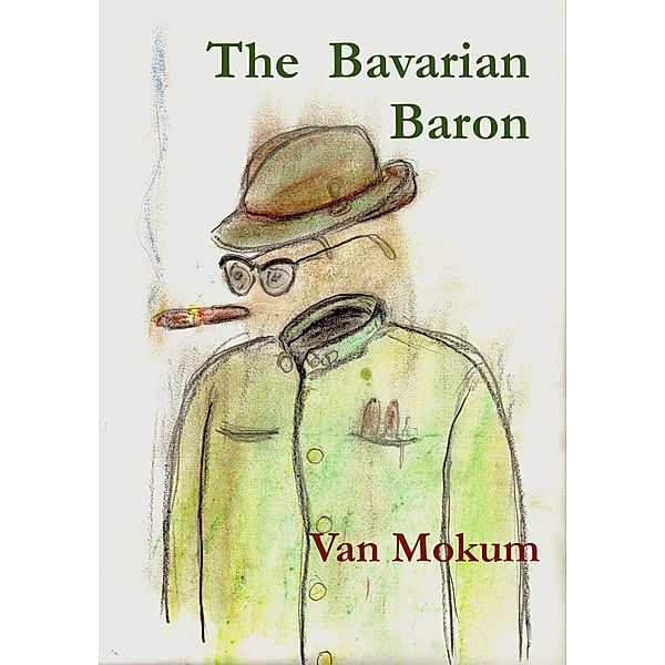 The Bavarian Baron (Frankfurters, #1) / Frankfurters, van Mokum